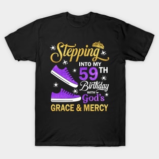 Stepping Into My 59th Birthday With God's Grace & Mercy Bday T-Shirt